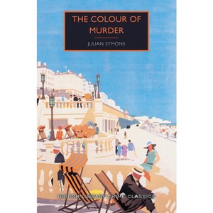 The Colour of Murder - (British Library Crime Classics) by  Julian Symons (Paperback) - 1 of 1