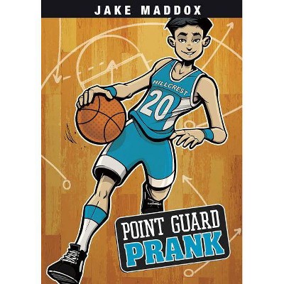 Point Guard Prank - (Jake Maddox Sports Stories) by  Jake Maddox (Paperback)