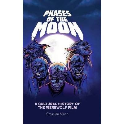 Phases of the Moon - by  Craig Ian Mann (Hardcover)