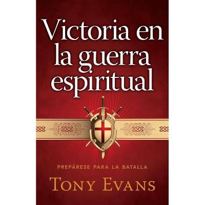 Victoria En La Guerra Espiritual - by  Tony Evans (Paperback)