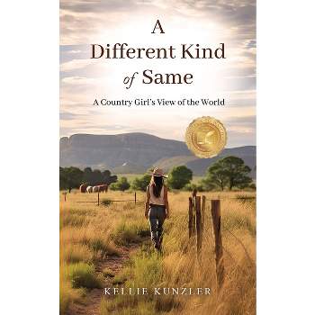 A Different Kind of Same - by  Kellie Kunzler (Paperback)