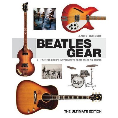 Beatles Gear - by  Andy Babiuk (Hardcover)