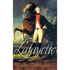 Lafayette - by Harlow Giles Unger - 1 of 1