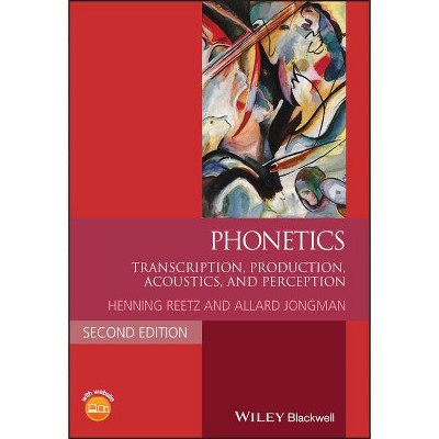 Phonetics - (Blackwell Textbooks in Linguistics) 2nd Edition by  Henning Reetz & Allard Jongman (Paperback)