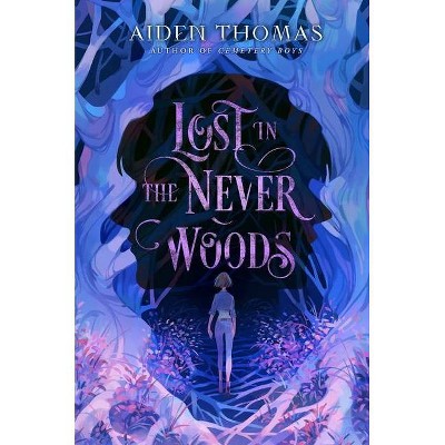 Lost in the Never Woods - by  Aiden Thomas (Hardcover)