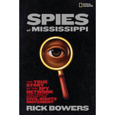 Spies of Mississippi - by  Rick Bowers (Hardcover)