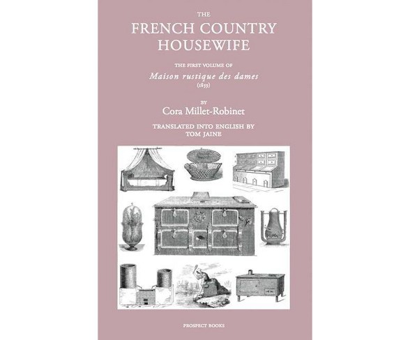 The French Country Housewife - by  Cora Millet Robinson (Hardcover)