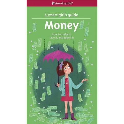 A Smart Girl's Guide: Money - (Smart Girl's Guide To...) by  Nancy Holyoke (Paperback)