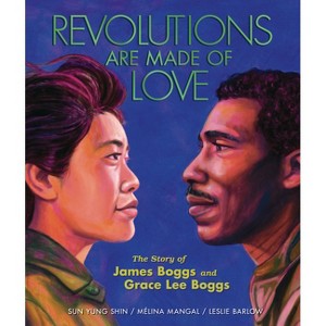 Revolutions Are Made of Love - by  Mélina Mangal & Sun Yung Shin (Hardcover) - 1 of 1