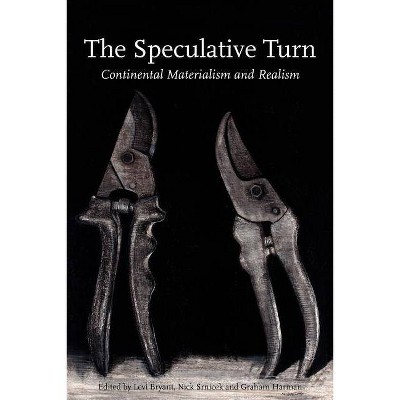 The Speculative Turn - (Anamnesis) by  Levi Bryant & Nick Srnicek & Graham Harman (Paperback)