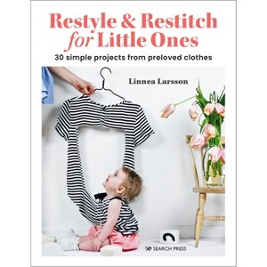 Restyle & Restitch for Little Ones - by  Linnea Larsson (Paperback) - 1 of 1