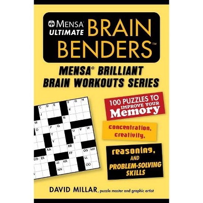 Mensa(r) Ultimate Brain Benders - (Mensa(r) Brilliant Brain Workouts) by  David Millar & American Mensa (Paperback)