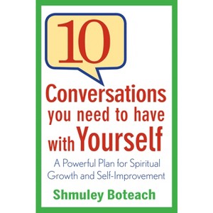 10 Conversations You Need to Have with Yourself - by  Shmuley Boteach (Hardcover) - 1 of 1