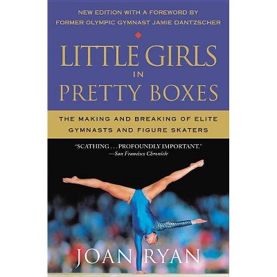 Little Girls in Pretty Boxes - by  Joan Ryan (Paperback)