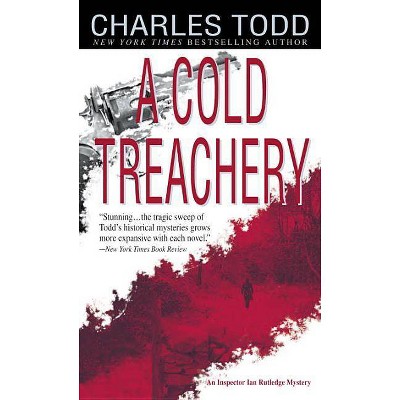 A Cold Treachery - (Inspector Ian Rutledge) by  Charles Todd (Paperback)