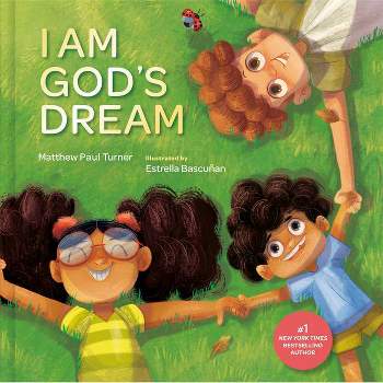 I Am God's Dream - by  Matthew Paul Turner (Hardcover)