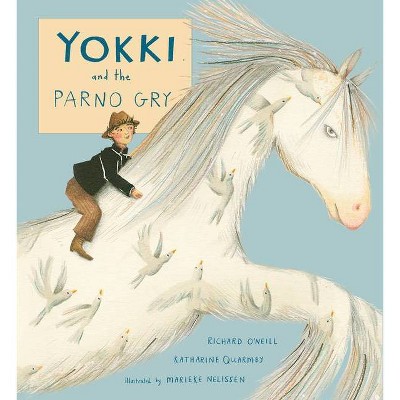 Yokki and the Parno Gry - (Travellers Tales) by  Richard O'Neill & Katharine Quarmby (Hardcover)