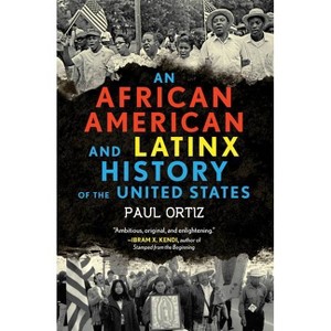 An African American and Latinx History of the United States - (Revisioning History) by  Paul Ortiz (Paperback) - 1 of 1