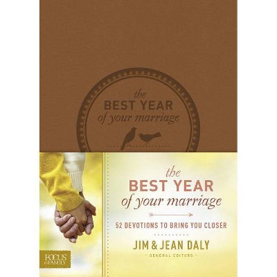 The Best Year of Your Marriage - by  Jim Daly & Jean Daly (Leather Bound)