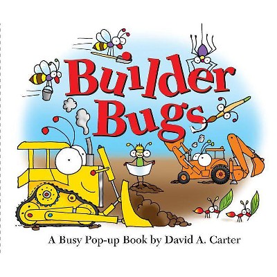 Builder Bugs - (David Carter's Bugs) by  David A Carter (Hardcover)