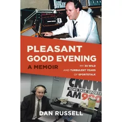 Pleasant Good Evening - A Memoir - by Dan Russell