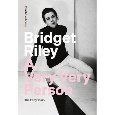 Bridget Riley: A Very Very Person - (Paperback)