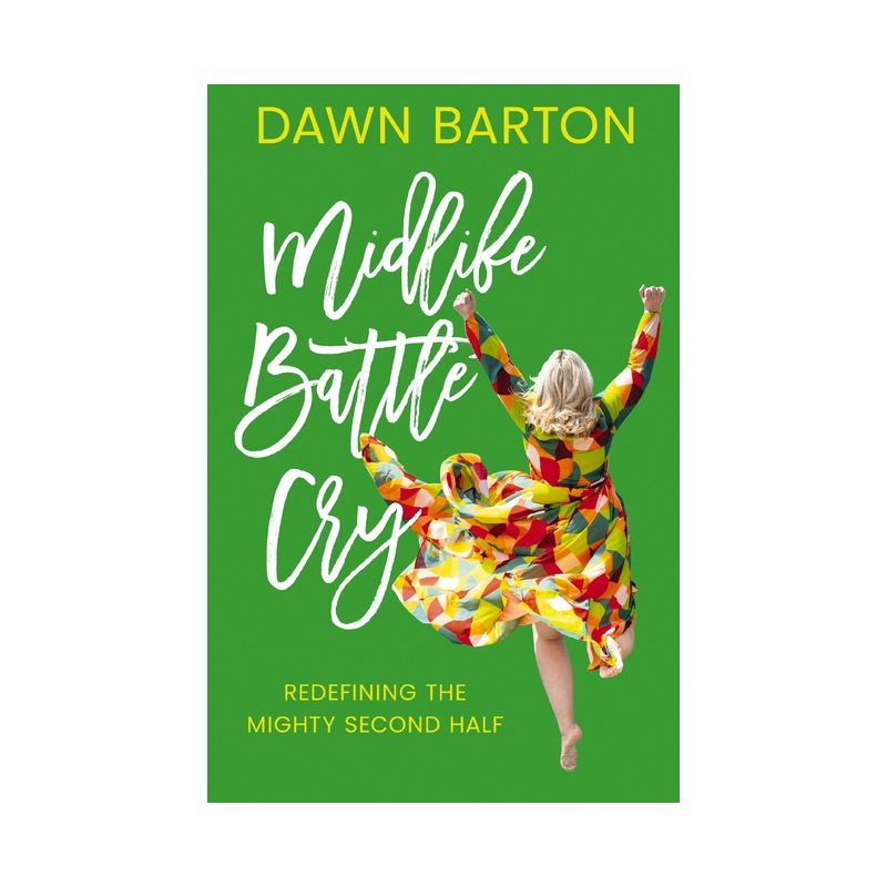 Midlife Battle Cry - by  Dawn Barton (Paperback), 1 of 2