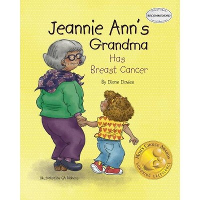 Jeannie Ann's Grandma Has Breast Cancer - by  Diane Davies (Paperback)