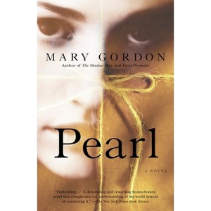 Pearl - by  Mary Gordon (Paperback) - 1 of 1