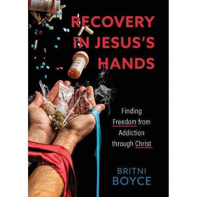 Recovery in Jesus's Hands - by  Britni Boyce (Paperback)