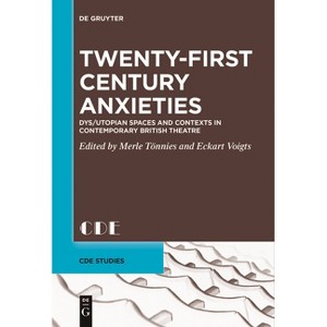 Twenty-First Century Anxieties - (Contemporary Drama in English Studies) by  Merle Tönnies & Eckart Voigts (Paperback) - 1 of 1