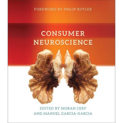 Consumer Neuroscience - (Mit Press) by  Moran Cerf & Manuel Garcia-Garcia (Hardcover)