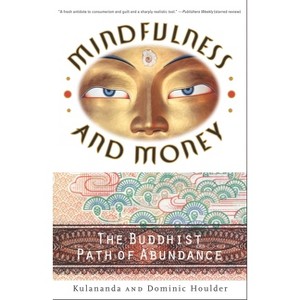 Mindfulness and Money - by  Dominic J Houlder & Kulananda Houlder (Paperback) - 1 of 1