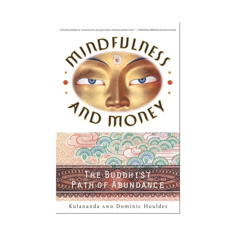 Mindfulness and Money - by  Dominic J Houlder & Kulananda Houlder (Paperback), 1 of 2