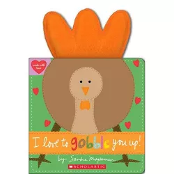 I Love to Gobble You Up by Sandra Magsamen (Board Book)
