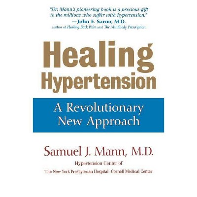 Healing Hypertension - by  Samuel J Mann (Paperback)