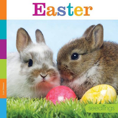 Easter - (Seedlings: Holidays) by  Lori Dittmer (Paperback)