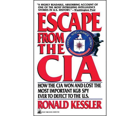 Escape from the CIA - by  Ronald Kessler (Paperback)