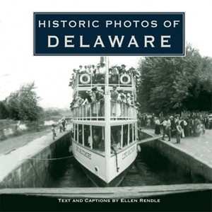 Historic Photos of Delaware - (Hardcover) - 1 of 1
