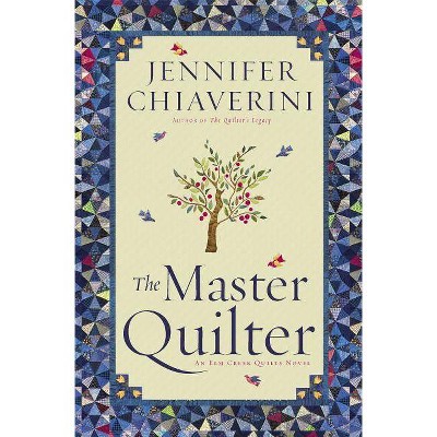 The Master Quilter, 6 - (ELM Creek Quilts) by  Jennifer Chiaverini (Paperback)