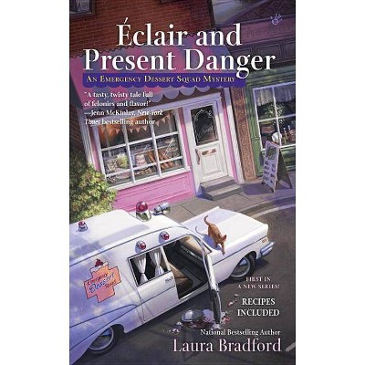 Éclair and Present Danger - (Emergency Dessert Squad Mystery) by  Laura Bradford (Paperback)