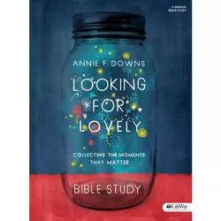 Looking for Lovely - Bible Study Book - by  Annie F Downs (Paperback)