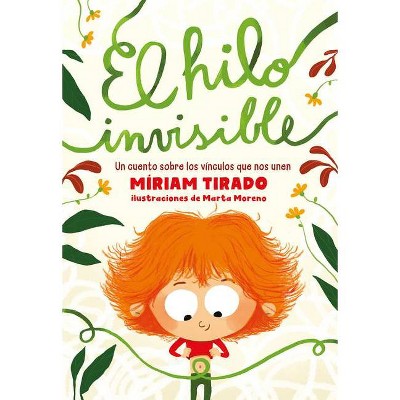 El Hilo Invisible / The Invisible Thread - by  Miriam Tirado (Paperback)