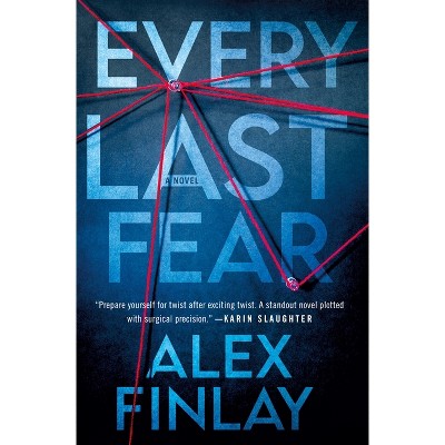 Every Last Fear - by  Alex Finlay (Hardcover)