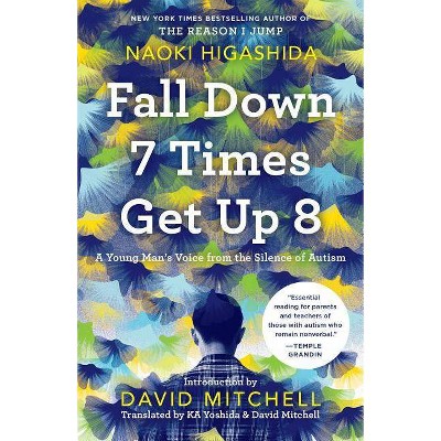 Fall Down 7 Times Get Up 8 - by  Naoki Higashida (Paperback)