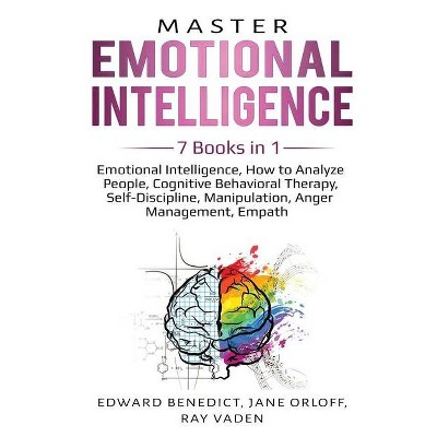 Master Emotional Intelligence - by  Edward Benedict & Jane Orloff & Ray Vaden (Paperback)