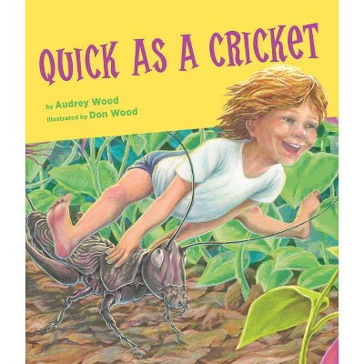 Quick as a Cricket (Big Book) - by  Audrey Wood (Paperback)