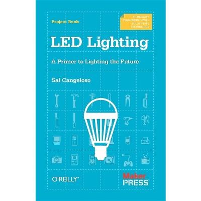 Led Lighting - by  Sal Cangeloso (Paperback)