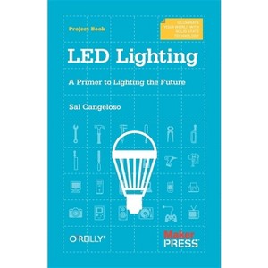 Led Lighting - by  Sal Cangeloso (Paperback) - 1 of 1