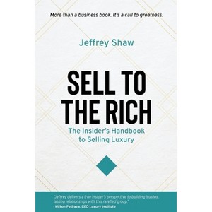 Sell to the Rich - by  Jeffrey Shaw (Paperback) - 1 of 1
